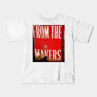 From the Makers vintage sign Kids T-Shirt